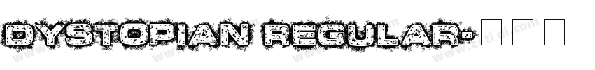 Dystopian Regular字体转换